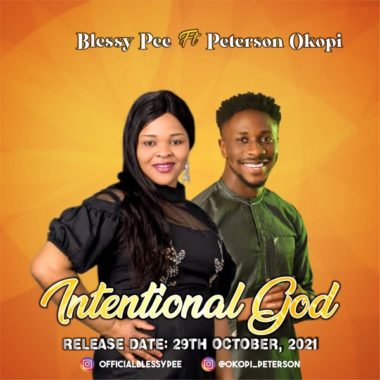 DOWNLOAD MP3: Intentional God – Blessy Pee Ft. Peterson Okopi